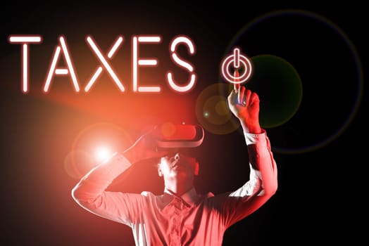Text showing inspiration Taxes, Word Written on contribution to state revenue levied by government on workers income