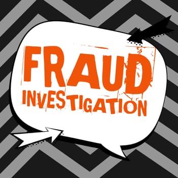 Sign displaying Fraud Investigation, Business showcase process of determining whether a scam has taken place