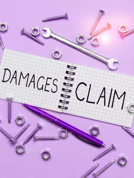 Text showing inspiration Damages Claim, Internet Concept Demand Compensation Litigate Insurance File Suit