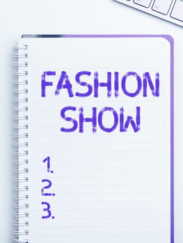 Inspiration showing sign Fashion Show, Internet Concept exibition that involves styles of clothing and appearance