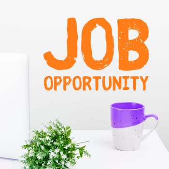 Hand writing sign Job Opportunity, Business overview an opportunity of employment or the chance to get a job