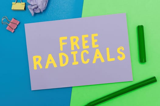 Hand writing sign Free Radicals, Word for produced in body by natural processes or introduced from tobacco smoke, toxins