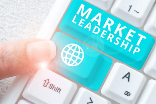 Sign displaying Market Leadership, Internet Concept company selling the largest quantity of a particular product