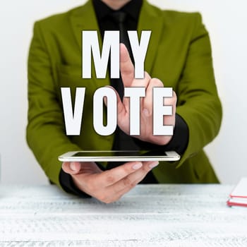 Handwriting text My Vote, Word Written on the act of showing your choice or opinion in an election or meeting