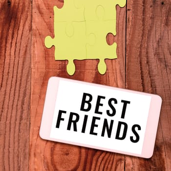 Conceptual display Best Friends, Conceptual photo A person you value above other persons Forever buddies