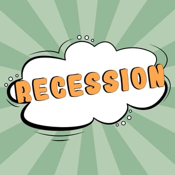 Sign displaying Recession, Word for the process of progressive decrease in growing, period of reduction
