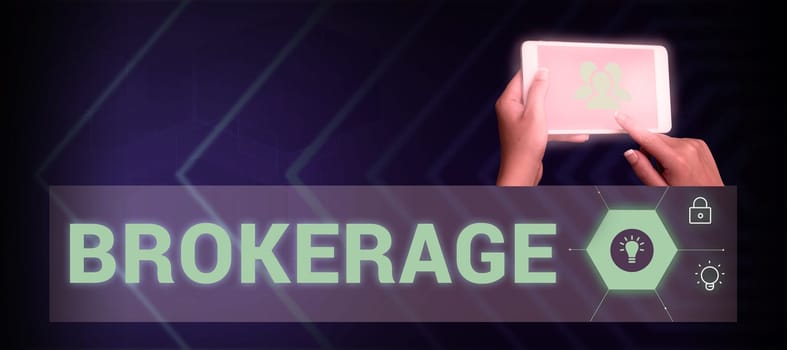 Inspiration showing sign Brokerage, Business idea serves as a trusted agent or intermediary in commercial negotiations