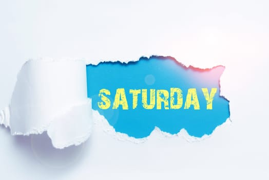 Sign displaying Saturday, Business approach First day of the weekend Relaxing time Vacation Leisure moment