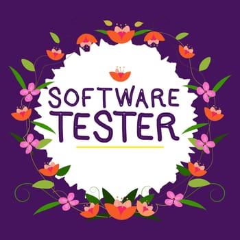 Conceptual display Software Tester, Word Written on implemented to protect software against malicious attack