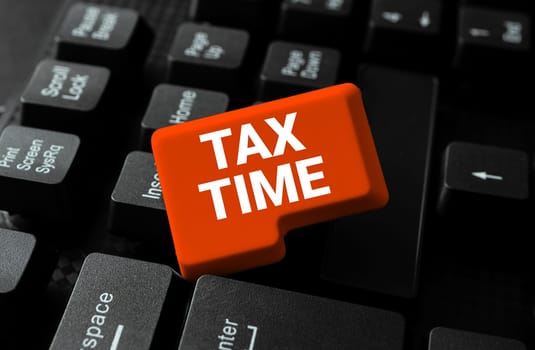 Conceptual caption Tax Time, Business overview compulsory contribution state revenue levied government on workers