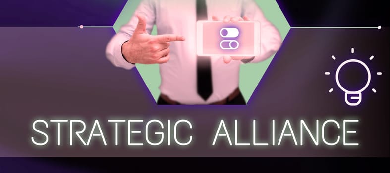 Sign displaying Strategic Alliance, Business showcase a bond between states, parties, individuals on goal achievement