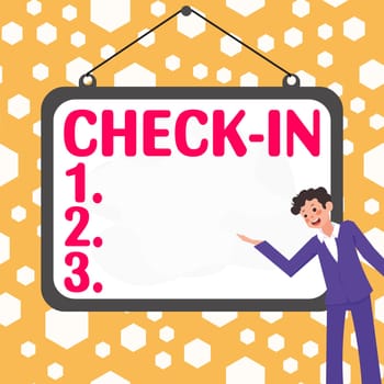 Text sign showing Check In, Business concept Procedure by which an airline or hotel formally registers the guest