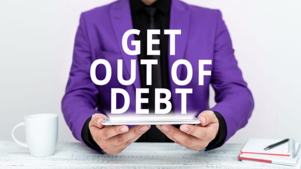 Text caption presenting Get Out Of Debt, Internet Concept No prospect of being paid any more and free from debt
