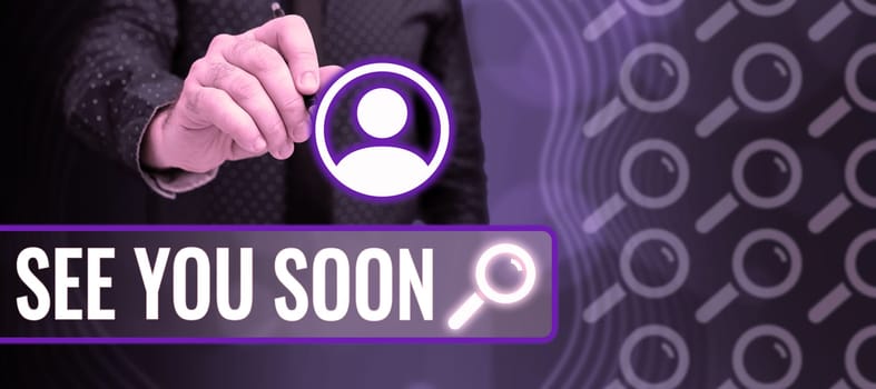 Inspiration showing sign See You Soon, Business showcase used for saying goodbye to someone and going to meet again soon