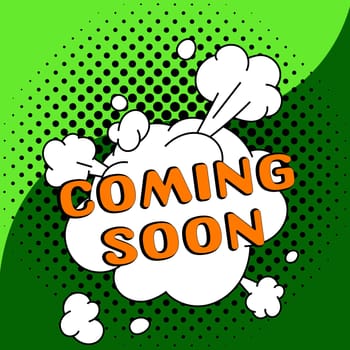 Text sign showing Coming Soon, Business approach something is going to happen in really short time of period