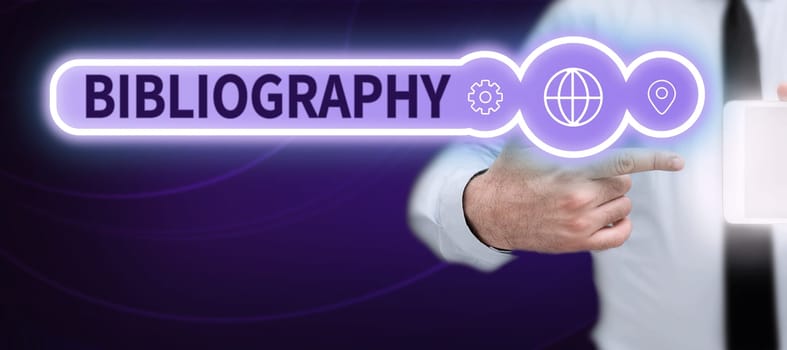 Sign displaying Bibliography, Internet Concept a list of writings relating to a particular subject, period, or author