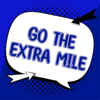 Inspiration showing sign Go The Extra Mile, Concept meaning advising person to see new places change his mood