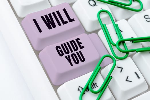 Handwriting text I Will Guide You, Business concept Help showing a route Influence to do or think something
