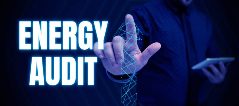 Inspiration showing sign Energy Audit, Business overview assessment of the energy needs and efficiency of a building