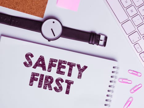 Handwriting text Safety First, Internet Concept Avoid any unnecessary risk Live Safely Be Careful Pay attention