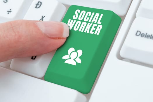 Text showing inspiration Social Worker, Internet Concept assistance from state people with inadequate or no income