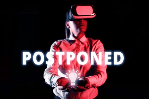 Inspiration showing sign Postponed, Business idea to place later in order of precedence, preference, or importance