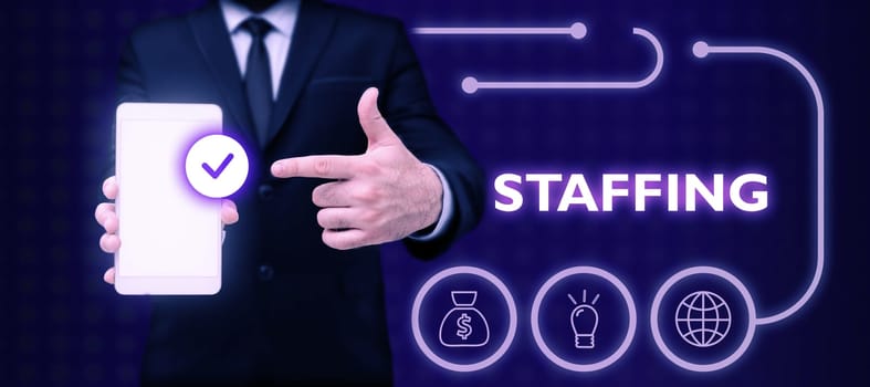 Sign displaying Staffing, Business idea The percentage of workers that replaced by new employees