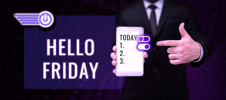 Text sign showing Hello Friday, Business concept Greetings on Fridays because it is the end of the work week