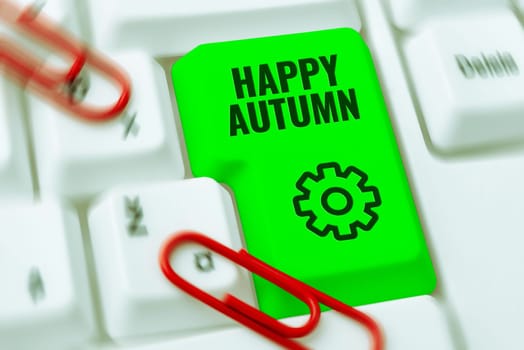 Text sign showing Happy Autumn, Business concept Annual Special Milestone Commemoration