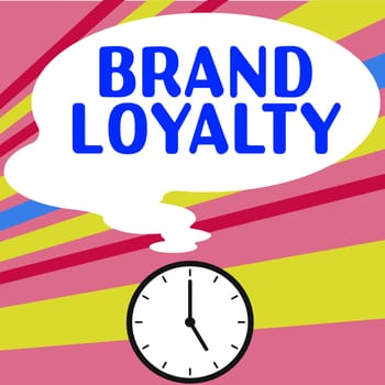 Sign displaying Brand Loyalty, Concept meaning Repeat Purchase Ambassador Patronage Favorite Trusted