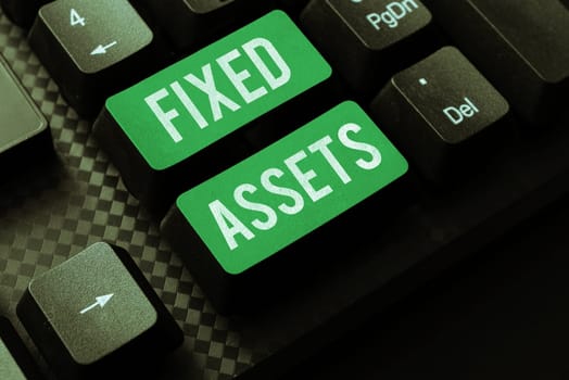 Text showing inspiration Fixed Assets, Business approach long-term tangible piece of property or equipment a firm owns