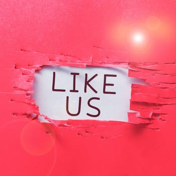 Text sign showing Like Us, Internet Concept Asking to follow on social media Feel attraction or pleasure