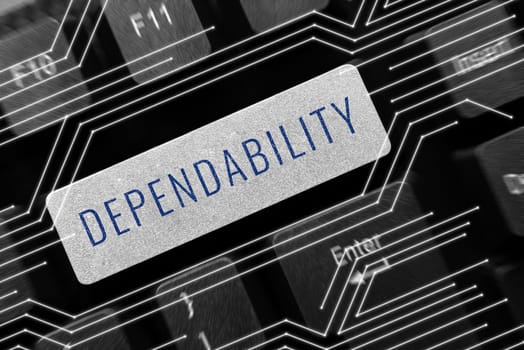 Conceptual caption Dependability, Word Written on capable of being trusted or depended on