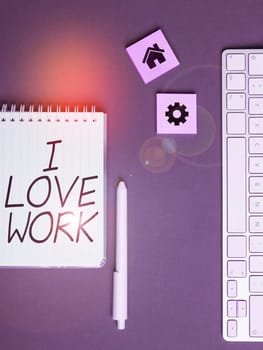 Inspiration showing sign I Love Work, Conceptual photo High self-stem being comfortable with your job
