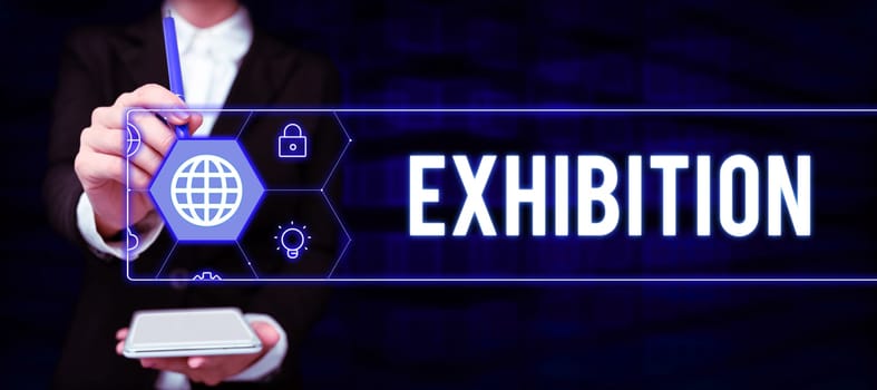 Writing displaying text Exhibition, Business approach and act of exposing something to audience, showing