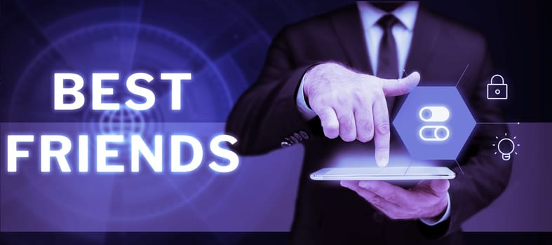 Conceptual display Best Friends, Business idea A person you value above other persons Forever buddies