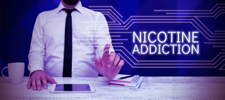 Writing displaying text Nicotine Addiction, Business concept condition of being addicted to smoking or tobacco consuming