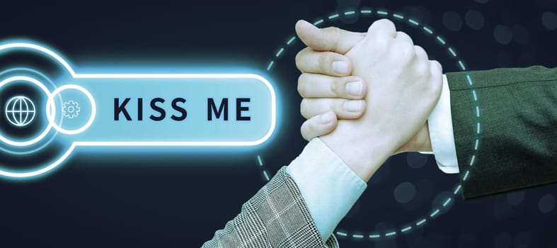 Text caption presenting Kiss Me, Business concept informally request to touch my lips with your lips or press against