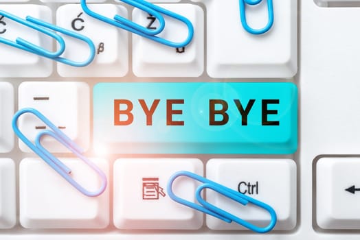 Handwriting text Bye Bye, Concept meaning Greeting for leaving Farewell See you soon Separation salute