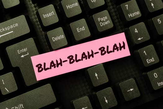 Text showing inspiration Blah Blah Blah, Word Written on Talking too much false information gossips non-sense speaking