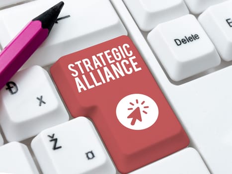Sign displaying Strategic Alliance, Internet Concept a bond between states, parties, individuals on goal achievement