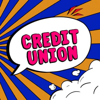 Sign displaying Credit Union, Word for cooperative association that makes small loans to members