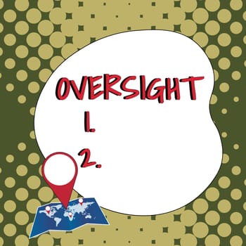 Hand writing sign Oversight, Conceptual photo Watch Organize job to make certain it is being done correctly