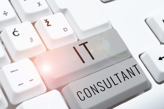 Text showing inspiration It Consultant, Business idea Focuses on advising organizations how to manage their IT services