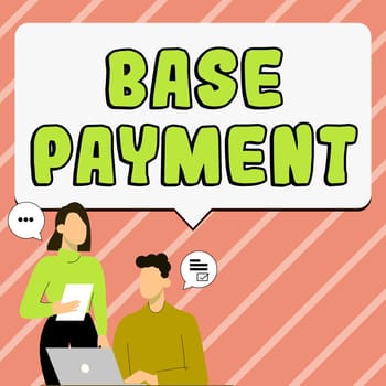 Handwriting text Base Payment, Conceptual photo amount of pay for a standard work period, job, or position