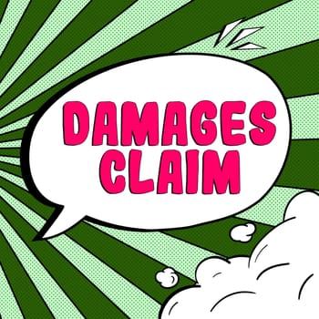Hand writing sign Damages Claim, Business approach Demand Compensation Litigate Insurance File Suit