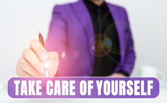 Text caption presenting Take Care Of Yourself, Business overview a polite way of ending a get-together or conversation