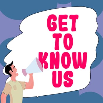 Inspiration showing sign Get To Know Us, Business overview acquiring an important gateway pass for a specific event or trip