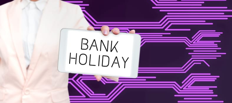Text sign showing Bank Holiday, Internet Concept A day on which banks are officially closed as a public holiday
