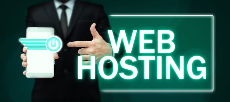 Sign displaying Web Hosting, Word for The activity of providing storage space and access for websites
